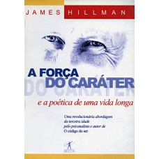 A força do caráter A força do caráter