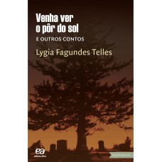 Venha ver o pôr do sol e outros contos
