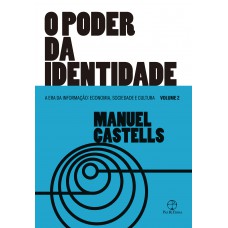 O poder da identidade (Vol. 2. A Era da Informação)