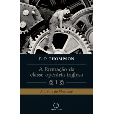 A formação da classe operária inglesa (Vol. 1) A formação da classe operária inglesa (Vol. 1)