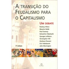 transição do feudalismo para o capitalismo, A transição do feudalismo para o capitalismo, A