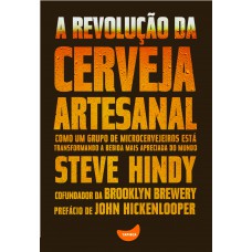 A revolução da cerveja artesanal A revolução da cerveja artesanal