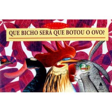 Que bicho será que botou o ovo? Que bicho será que botou o ovo?