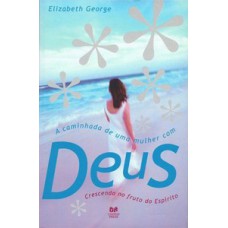 A caminhada de uma mulher com Deus