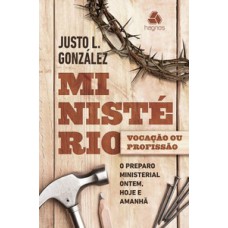 Ministério: Vocação ou profissão? Ministério: Vocação ou profissão?