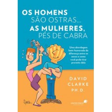 Os homens são ostras... as mulheres pés-de-cabras