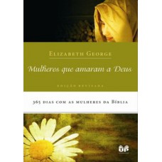 Mulheres que amaram a Deus Mulheres que amaram a Deus