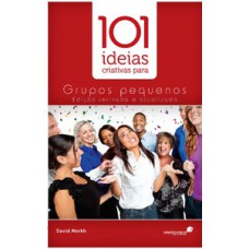 101 ideias criativas para grupos pequenos 101 ideias criativas para grupos pequenos