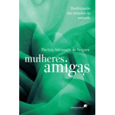 Mulheres amigas Mulheres amigas