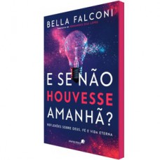 E se não houvesse amanhã?