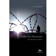 O credo dos apóstolos - Uma fé que nos orienta O credo dos apóstolos - Uma fé que nos orienta