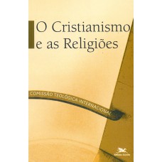 O cristianismo e as religiões O cristianismo e as religiões