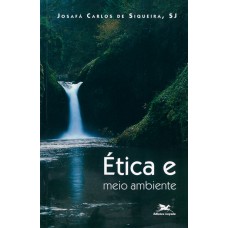 Ética e meio ambiente Ética e meio ambiente