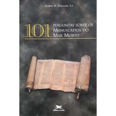 101 perguntas sobre os manuscritos do Mar Morto 101 perguntas sobre os manuscritos do Mar Morto