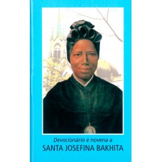 Devocionário e novena a Santa Josefina Bakhita Devocionário e novena a Santa Josefina Bakhita