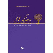 31 dias à escuta do Deus vivo 31 dias à escuta do Deus vivo