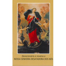 Devocionário e novena a Nossa Senhora Desatadora dos Nós Devocionário e novena a Nossa Senhora Desatadora dos Nós
