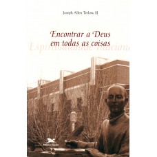 Encontrar a Deus em todas as coisas Encontrar a Deus em todas as coisas