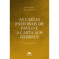 As cartas pastorais de Paulo e a carta aos Hebreus As cartas pastorais de Paulo e a carta aos Hebreus