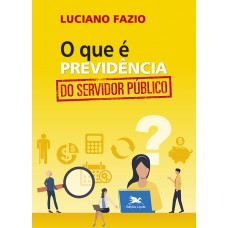 O que é previdência do servidor público O que é previdência do servidor público