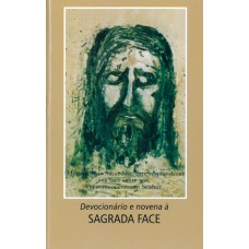 Devocionário e novena à Sagrada Face Devocionário e novena à Sagrada Face