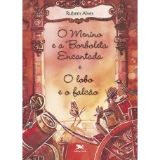 O menino e a borboleta encantada. O lobo e o falcão