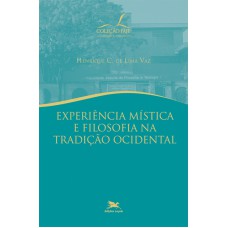 Experiência mística e filosofia na tradição ocidental Experiência mística e filosofia na tradição ocidental