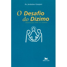 O desafio do dízimo O desafio do dízimo