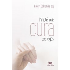 Ministério de cura para leigos Ministério de cura para leigos
