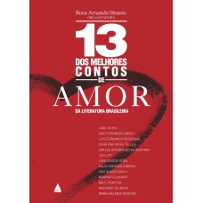13 dos melhores contos de amor da literatura brasileira 13 dos melhores contos de amor da literatura brasileira