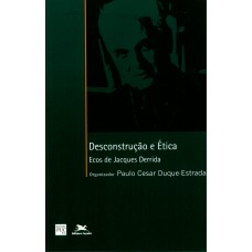 Desconstrução e ética Desconstrução e ética