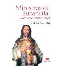 Ministros da Eucaristia - Formação ministerial Ministros da Eucaristia - Formação ministerial