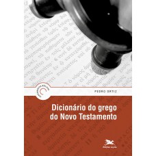 Dicionário do grego do Novo Testamento Dicionário do grego do Novo Testamento