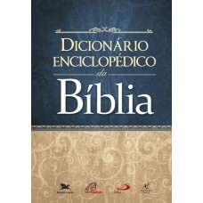 Dicionário Enciclopédico da Bíblia Dicionário Enciclopédico da Bíblia