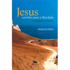 Jesus - Caminho para a liberdade Jesus - Caminho para a liberdade