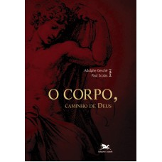 O corpo, caminho de Deus O corpo, caminho de Deus