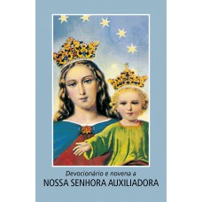 Devocionário e novena a Nossa Senhora Auxiliadora Devocionário e novena a Nossa Senhora Auxiliadora