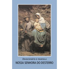 Devocionário e novena a Nossa Senhora do Desterro Devocionário e novena a Nossa Senhora do Desterro