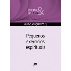 Pequenos Exercícios Espirituais Pequenos Exercícios Espirituais