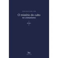 Mistério do culto no cristianismo (O)