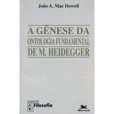 A gênese da ontologia fundamental de M. Heidegger A gênese da ontologia fundamental de M. Heidegger