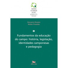 Fundamentos da educação do campo: História, legislação, identidades camponesas e pedagogia Fundamentos da educação do campo: História, legislação, identidades camponesas e pedagogia