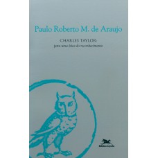 Charles Taylor - Para uma ética do reconhecimento Charles Taylor - Para uma ética do reconhecimento
