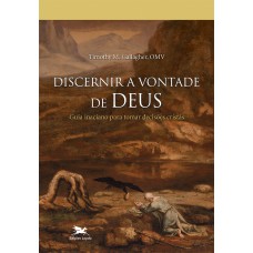 Discernir a vontade de Deus Discernir a vontade de Deus