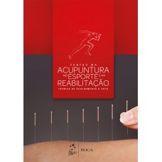 Acupuntura no Esporte e na Reabilitação - Técnica de Agulhamento a Seco Acupuntura no Esporte e na Reabilitação - Técnica de Agulhamento a Seco