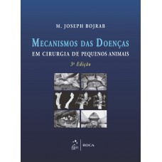 Mecanismos das Doenças em Cirurgia de Pequenos Animais Mecanismos das Doenças em Cirurgia de Pequenos Animais