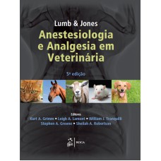 Lumb & Jones - Anestesiologia e Analgesia em Veterinária Lumb & Jones - Anestesiologia e Analgesia em Veterinária