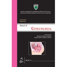 Ginecologia - Manual do Residente da Universidade Federal de São Paulo (UNIFESP) Ginecologia - Manual do Residente da Universidade Federal de São Paulo (UNIFESP)