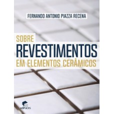 Sobre revestimentos em elementos cerâmicos Sobre revestimentos em elementos cerâmicos