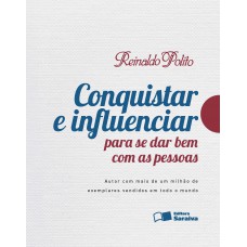 Conquistar e influenciar para se dar bem com as pessoas Conquistar e influenciar para se dar bem com as pessoas